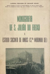 MONOGRAFIA DE S. JULIÃO DO FERIXO E ESTUDO SUCINTO DE ANAIS (STA. MARINHA DE).